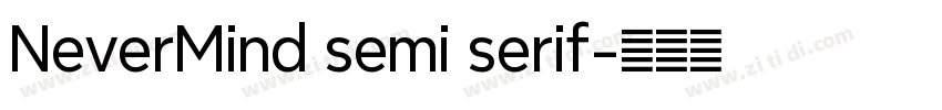 NeverMind semi serif字体转换 NeverMind semi serif字体转换